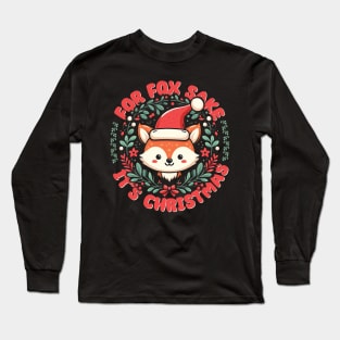 For Fox Sake Long Sleeve T-Shirt